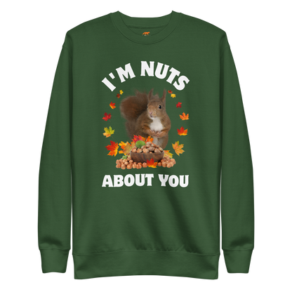 I’m Nuts About You Squirrel Graphic Premium Sweatshirt Online - Forest Green - Boozy Fox