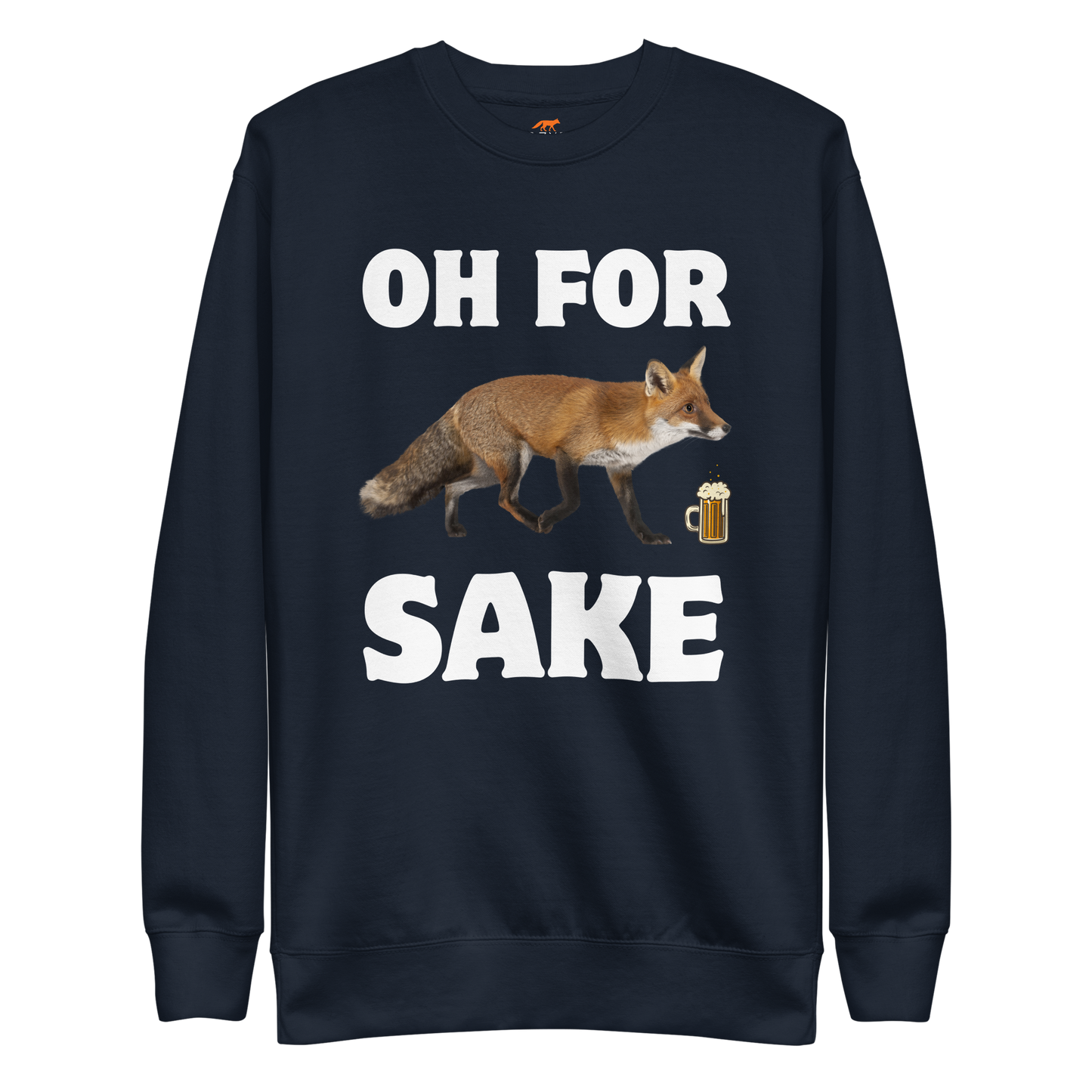 Navy Premium Fox Sweatshirt featuring a Oh For Fox Sake graphic on the chest - Funny Graphic Fox Sweatshirts - Boozy Fox