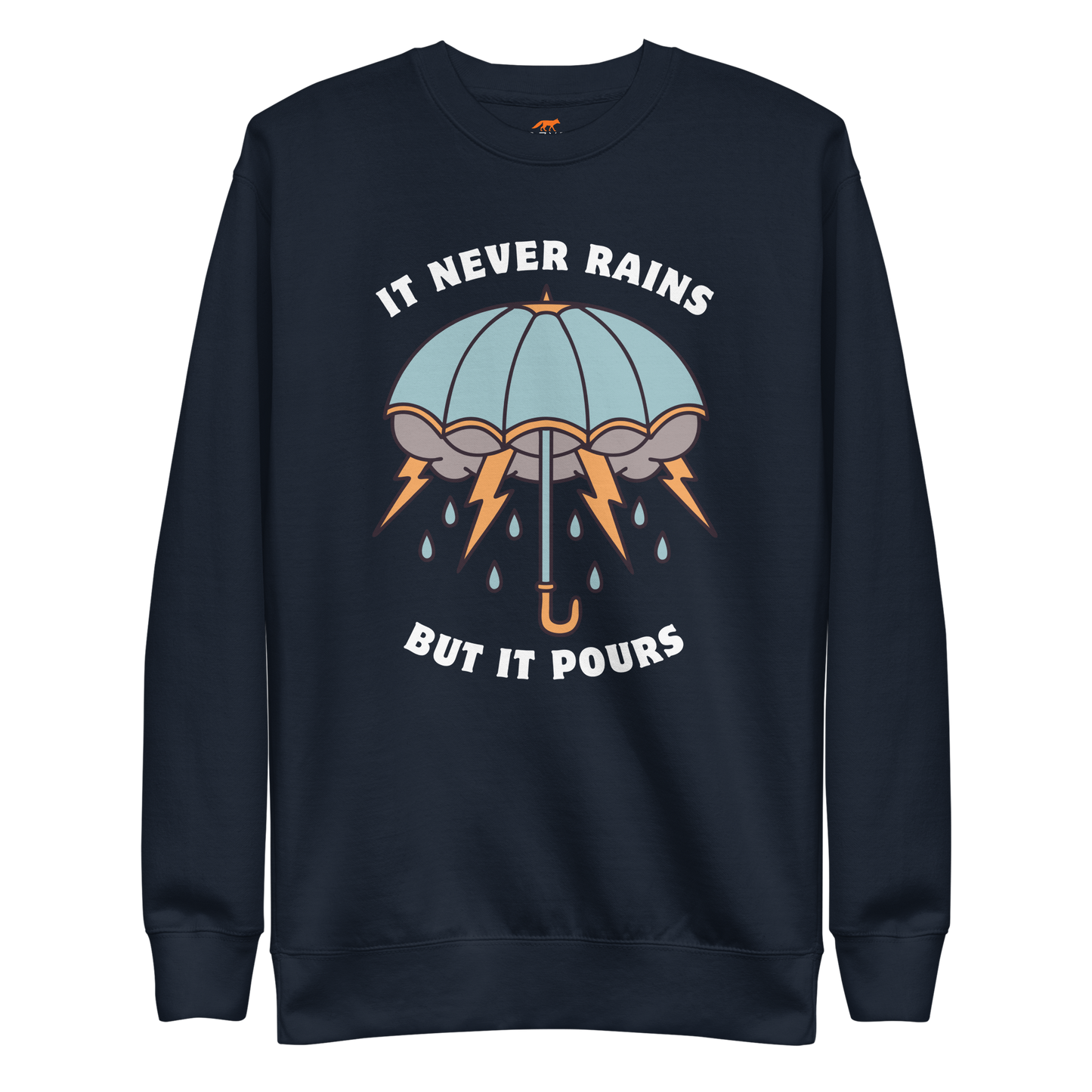 It Never Rains But It Pours Graphic Premium Sweatshirt Online - Navy Blazer - Boozy Fox
