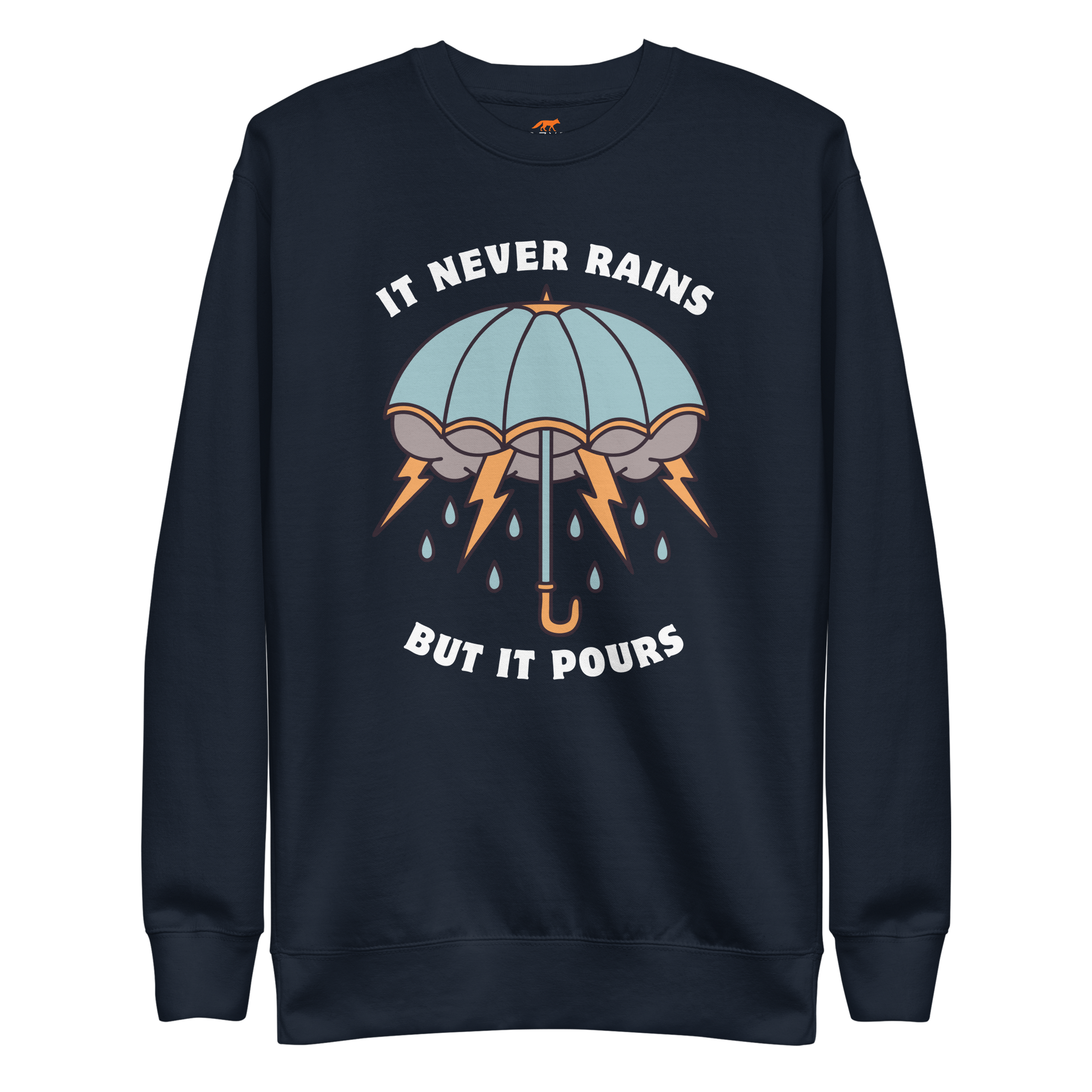 It Never Rains But It Pours Graphic Premium Sweatshirt Online - Navy Blazer - Boozy Fox