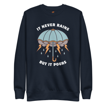 It Never Rains But It Pours Graphic Premium Sweatshirt Online - Navy Blazer - Boozy Fox