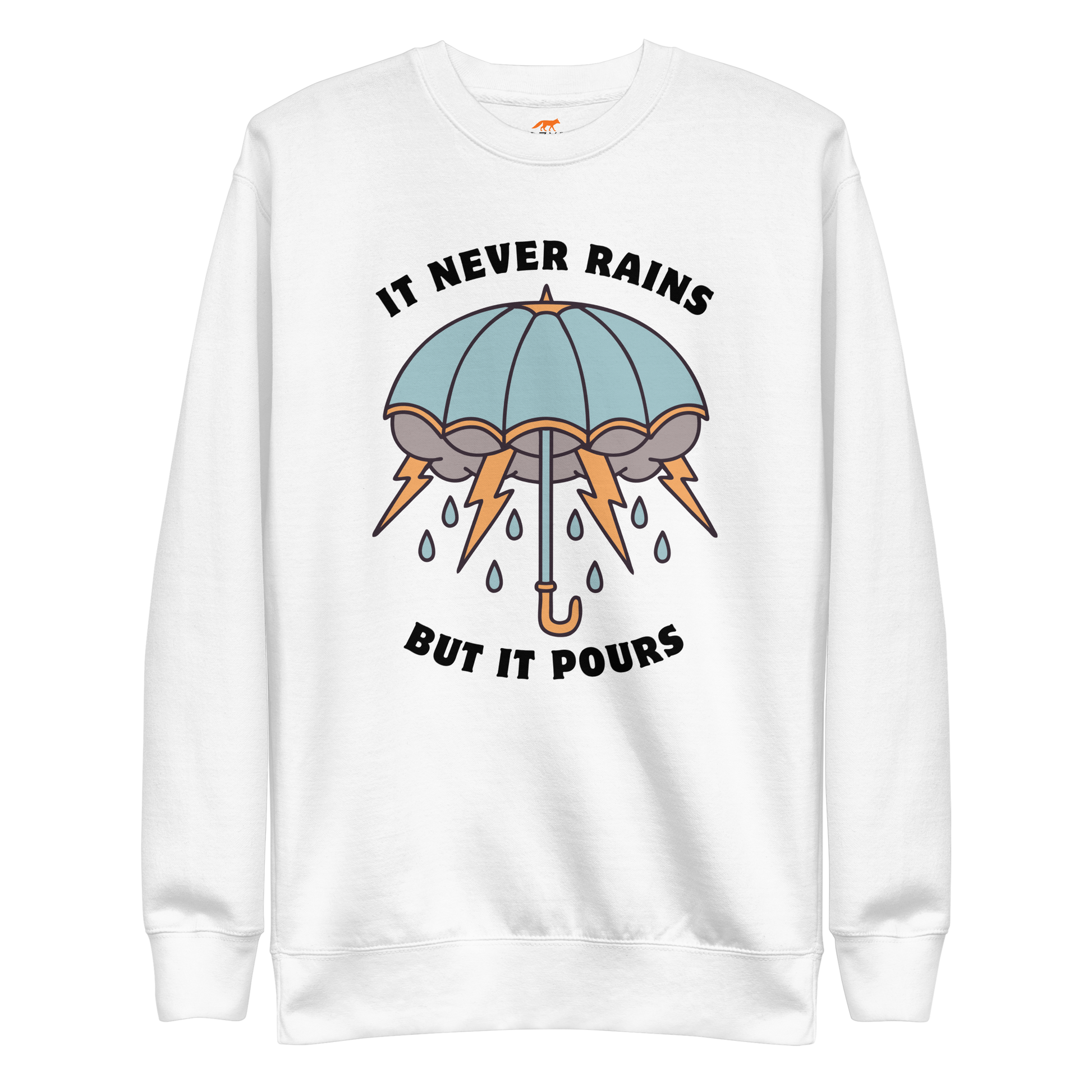 It Never Rains But It Pours Graphic Premium Sweatshirt Online - White - Boozy Fox