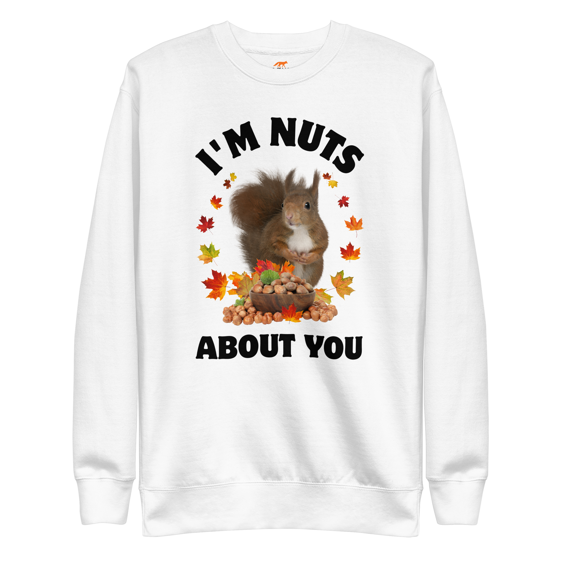 I’m Nuts About You Squirrel Graphic Premium Sweatshirt Online - White - Boozy Fox
