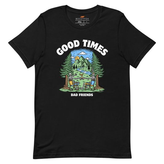 Black Premium Good Times Bad Friends Tee featuring a lively graphic of friends enjoying a beer in nature - Funny Graphic Nature Tees - Boozy Fox