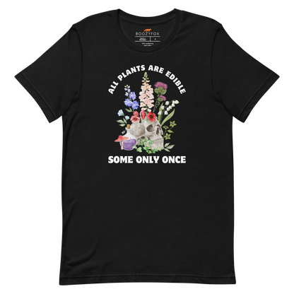 Funny All Plants Are Edible Some Only Once Plant lightweight graphic t-shirt in black by Boozy Fox