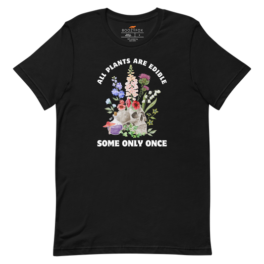 Funny All Plants Are Edible Some Only Once Plant lightweight graphic t-shirt in black by Boozy Fox