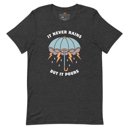 It Never Rains But It Pours Tee Online - Dark Grey Heather - Boozy Fox