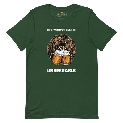 Forest Green Premium Bear Tee featuring a Life Without Beer Is Unbeerable graphic design on the chest - Funny Graphic Bear Tees - Boozy Fox