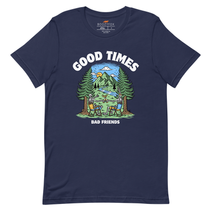 Navy Premium Good Times Bad Friends Tee featuring a lively graphic of friends enjoying a beer in nature - Funny Graphic Nature Tees - Boozy Fox