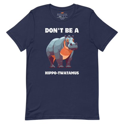 Navy Premium Hippo Tee featuring a Don't Be a Hippo-Twatamus graphic on the chest - Funny Graphic Hippo Tees - Boozy Fox