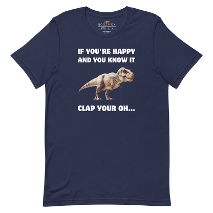 Funny Tyrannosaurus Rex If You're Happy And You Know It Clap Your Oh... Dinosaur lightweight graphic t-shirt in navy by Boozy Fox