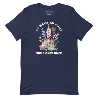 Funny All Plants Are Edible Some Only Once Plant lightweight graphic t-shirt in navy by Boozy Fox