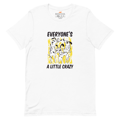 White Premium Dog T-Shirt featuring a Everyone's A Little Crazy graphic on the chest - Funny Graphic Dog Tees - Boozy Fox