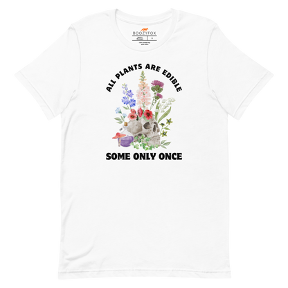 Funny All Plants Are Edible Some Only Once Plant lightweight graphic t-shirt in white by Boozy Fox