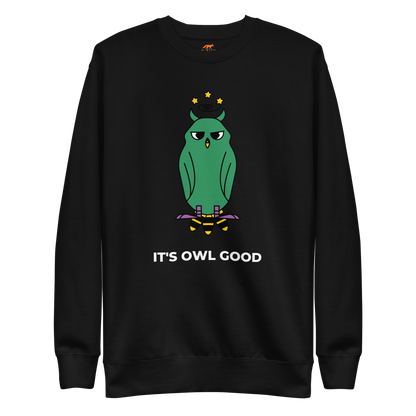 Black Premium Owl Sweatshirt featuring a hootin' cool It's Owl Good graphic on the chest - Funny Graphic Owl Sweatshirts - Boozy Fox
