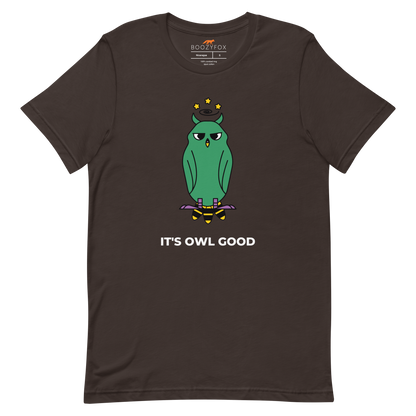 Brown Premium Owl T-Shirt featuring captivating It's Owl Good graphic on the chest - Funny Graphic Owl Tees - Boozy Fox